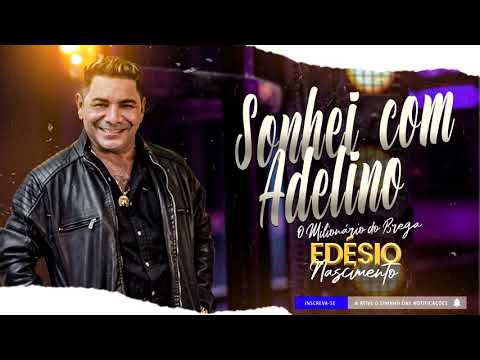 Edésio Nascimento - Sonhei com Adelino