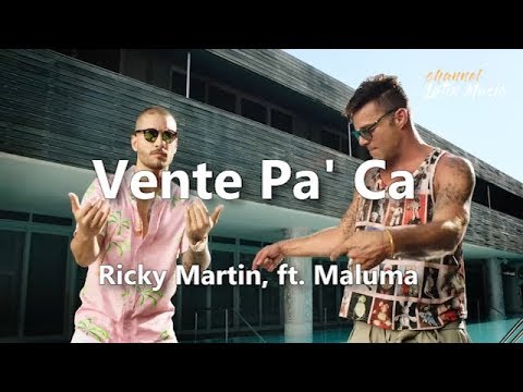 Vente pa' ca (Lyrics / Letra) - Ricky Martin, ft. Maluma. Channel Latin Music Video