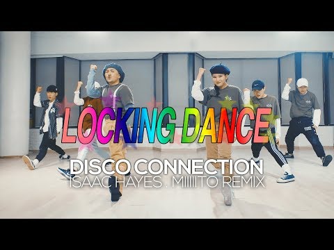 Isaac Hayes - Disco Connection (Miiiiito Remix) : BoogTom Locking Choreography