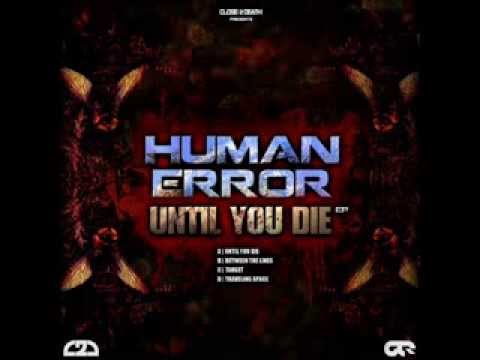 Human Error _  Until you Die