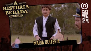 Maria Quitéria | História Bêbada