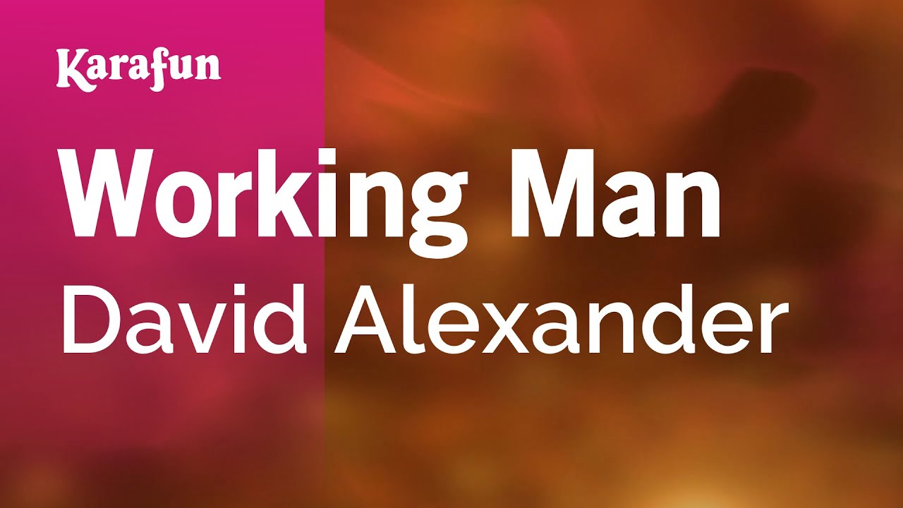 Working Man - David Alexander | Karaoke Version | KaraFun