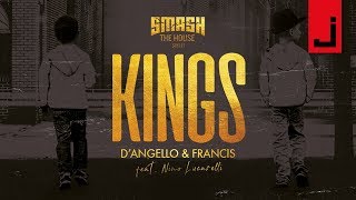 D'Angello & Francis feat. Nino Lucarelli - Kings (OFFICIAL AUDIO)