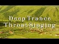 Deep Trance Mongolian Tuvan Throat Singing Shamanic Journey Healing Waves