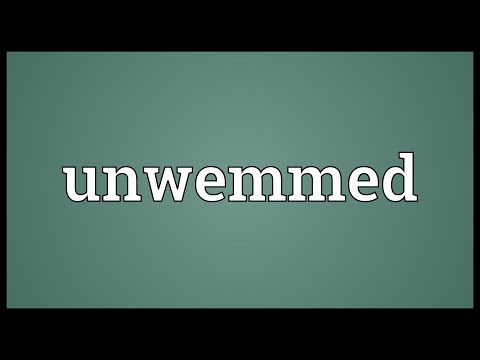 Unwemmed Meaning