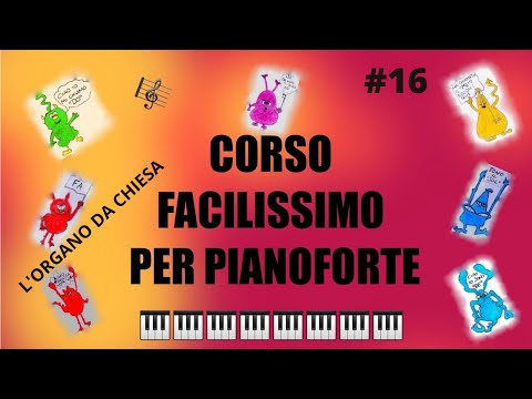 VIDEO LEZIONI DI PIANOFORTE-CORSO FACILISSIMO PER BAMBINI #16-L'ORGANO DA CHIESA-THOMPSON VOL.1