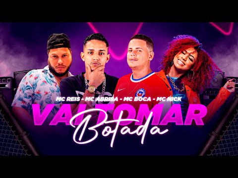 MC ABRISA, MC BOCA, MC REIS E MC NICK - VAI TOMAR BOTADA - REMIX BREGA FUNK