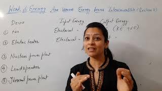 Class 9th Science Physics Work and Energy Lecturre 8 The Various Energy Forms Interconvertible