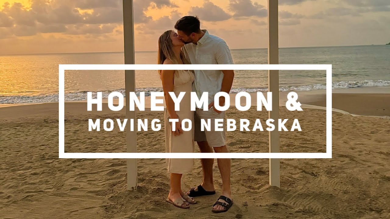 Honeymoon & Moving to Nebraska