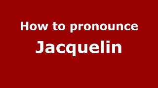 How to pronounce Jacquelin