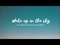 Vietsub | Wake Up In The Sky - Gucci Mane, Bruno Mars, Kodak Black | Lyrics Video