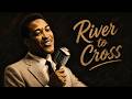 Sam Cooke, Al Green & Ray Charles Tribute | Lost 60’s Gospel Soul Album (1967) – River to Cross