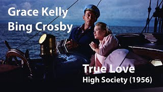 Grace Kelly &amp; Bing Crosby - True Love (High Society, 1956) [Restored]