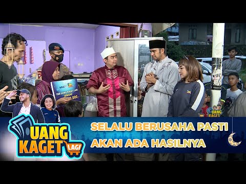 SELALU USAHA SEKUAT TENAGA PASTI AKAN ADA HASILNYA - UANG KAGET LAGI