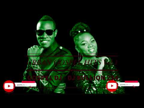 BEST OF 2021 URBAN GOSPEL HITS VOL.1 | YOUTHS GOSPEL MIX | KENYAN GOSPEL MIX 2021 | DJ BULLION 254