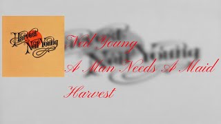 Neil Young  -  A Man Needs A Maid (Lyrics)