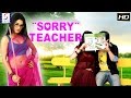 Sorry Teacher L 2017 L Latest Bollywood Hindi Full Movie HD