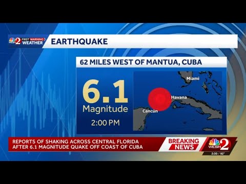 Earthquake felt across Florida after hitting off Cuba coast