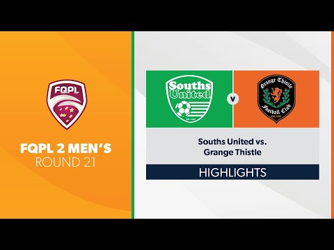 FQPL 2 Men's R21 - Souths United vs. Grange Thistle Highlights