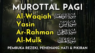 Download lagu Murottal Pagi Pembuka Rezeki Al Quran Merdu | Surah Al Waqiah, Yasin, Ar Rahman, Al Mulk | Alaa Aqel mp3