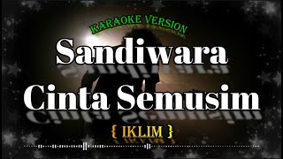 Download lagu Sandiwara Cinta Semusim_IKLIM_(Karaoke Version) mp3