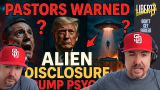 Christian Pastors Warned of Alien Disclosure – Massive MAGA Psyop or End Times?