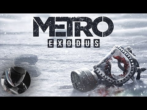 Metro: EXODUS - За МКАДом есть жизнь, прикинь!