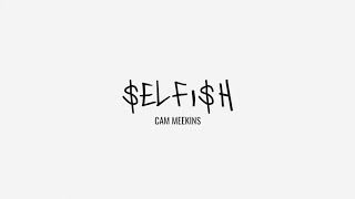 Cam Meekins - Selfish