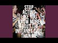 Stop Acting Like You Know More About The Internet Cafe Than Me - Hellogoodbye - Topic Stop Acting Like You Know More About The Internet Cafe Than Me