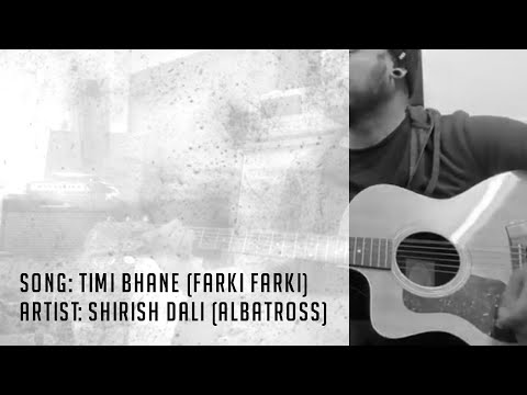 Timi Bhane (Farki Farki Nahera Malai) Unplugged | Shirish Dali (Albatross) |  #VirtualConcert |