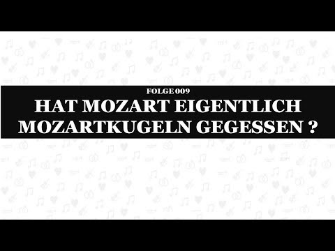 Anekdote 009 Hat Mozart eigentlich Mozartkugeln gegessen ?