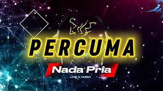 Download lagu PERCUMA_KARAOKE REMIX DJ_nada pria mp3