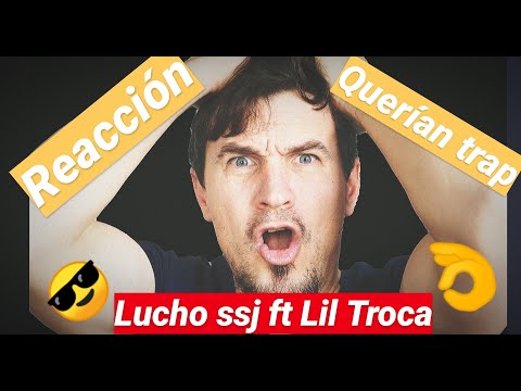 REACCION Lucho SSJ Ft. Lil Troca - Querian Trap 😎CRITICAS:MUSICALES😎