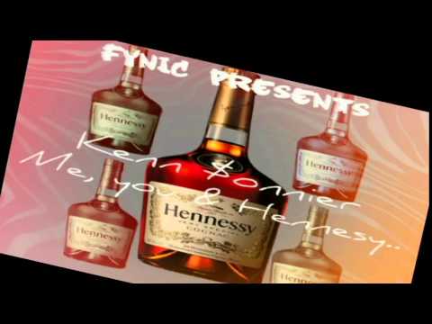 Me,You & Hennessy - Kenn $onnier