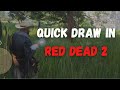 How to quick draw in Red Dead Redemption 2