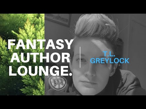 Fantasy Author Lounge #12 - Interview With T.L. Greylock