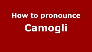 How to pronounce Camogli