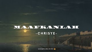 Download lagu CHRISYE – MAAFKANLAH [Lyrics] mp3