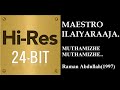 Muthamizhe Muthamizhe 24Bit Hires I I Raman Abdullah 1997 I I Ilaiyaraaja I I SPB Chitra