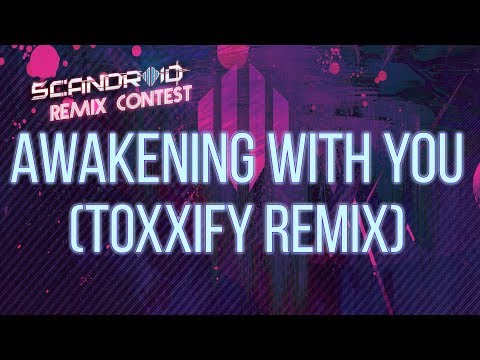Video thumbnail for Awakening With You (Toxxify Remix)