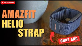 Amazfit Helio Strap: Die perfekte Mischung aus WHOOP & Garmin?