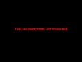 Fast car (Featurecast Old school edit) 