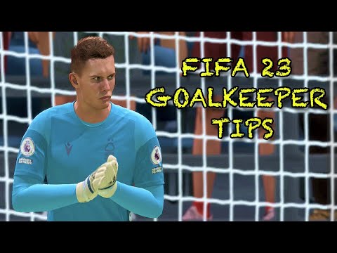 FIFA 23 - Goalkeeper Tips