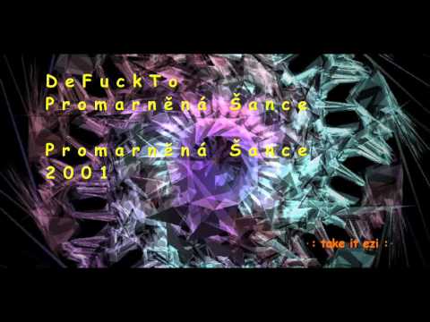DeFuckTo - Promarněná Šance