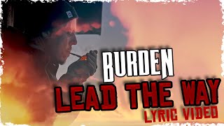 Burden - Lead The Way (Lyric Video)