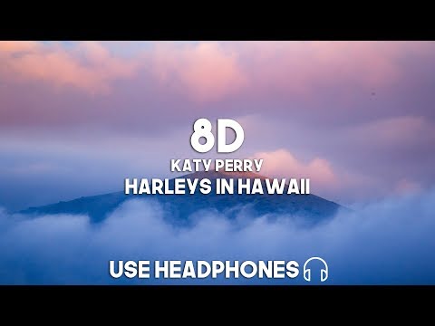 Katy Perry - Harleys In Hawaii (8D Audio)