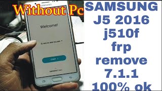 Samsung J510 Google Account Remove | Samsung J5 6 FRP Bypass Android 7.1.1 Without Pc