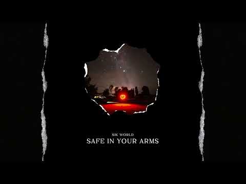 Sik World - Safe In Your Arms