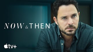 Now & Then — Official Trailer | Apple TV+