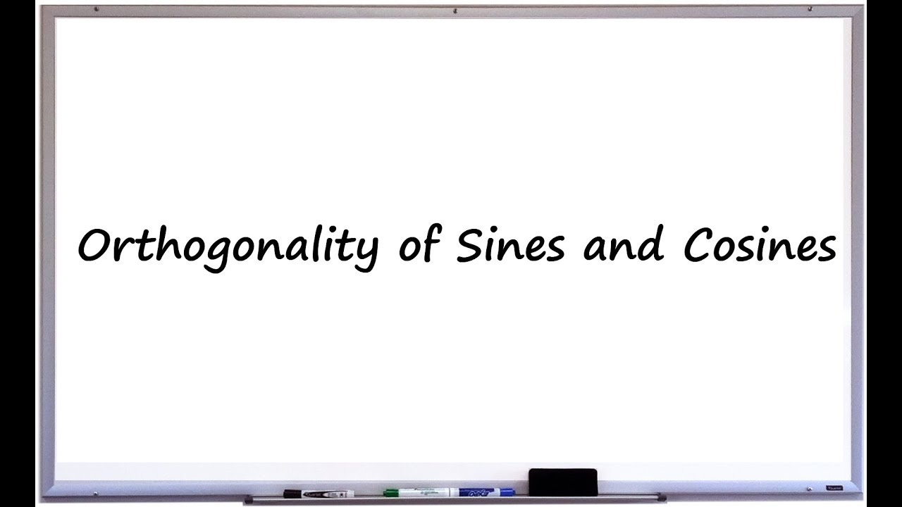 Orthogonality of Sines and Cosines